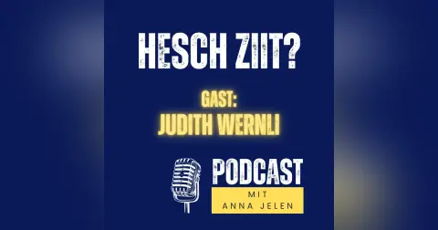 Hesch Ziit? Judith Wernli - SRF 3 Moderatorin, Podcasterin