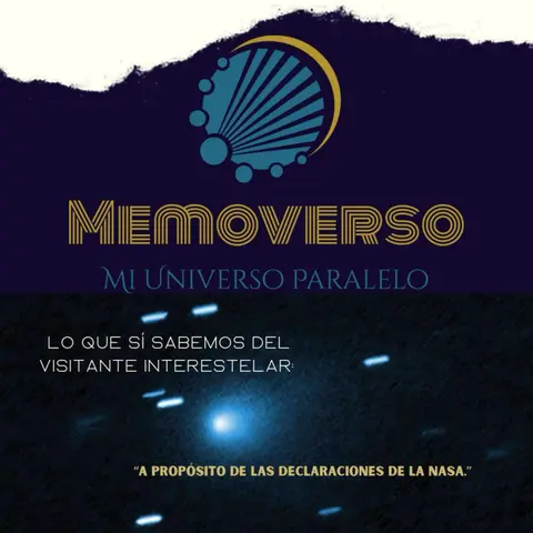Lo que sí sabemos del visitante interestelar: a propósito de las declaraciones de la NASA,
