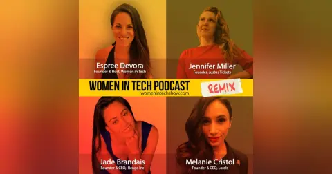 Remix: Jade Brandais, Jennifer Miller, and Melanie Cristol: Women In Tech