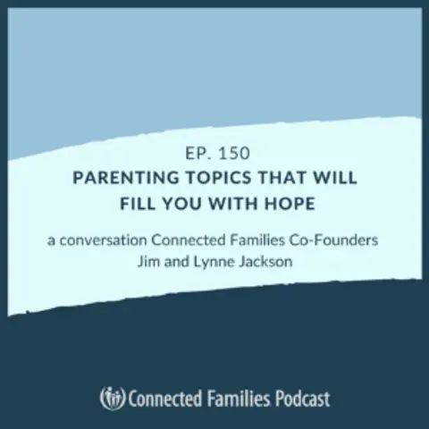Parenting Topics That Will Fill You With Hope