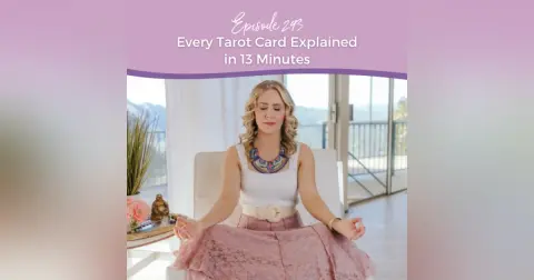 Episode 293: Every Tarot Card Explained in 13 Minutes