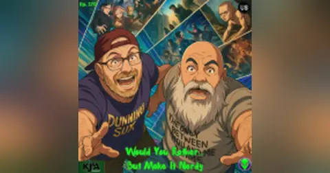 Episode 170: Would You Rather… But Make It Nerdy