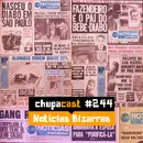 Episódio #244 – Notícias Bizarras