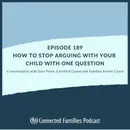 How to Stop Arguing With Your Child With One Question