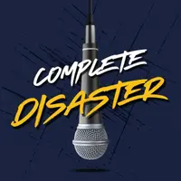 The Complete Disaster Podcast