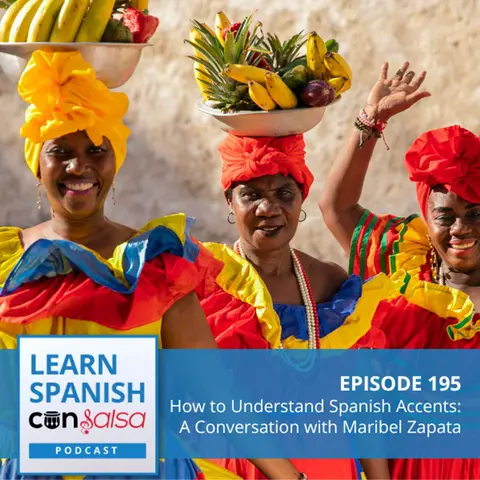 How to Understand Spanish Accents: A Conversation with Maribel Zapata ♫ 195