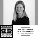 How Data Can Help with Your Branding with Becky Lawlor