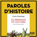 [REDIFFUSION] 76. Relire Le Fromage et les vers de Carlo Ginzburg, avec Marie Lezowski et David Dominé-Cohn