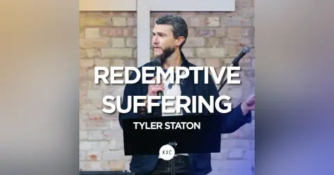 Redemptive Suffering · Tyler Staton