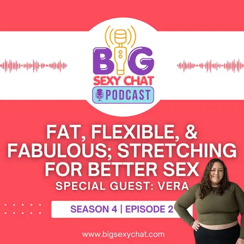 Fat, Flexible, & Fabulous; Stretching For Better Sex
