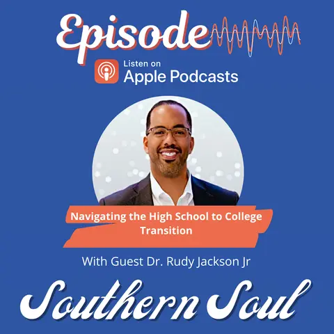 Navigating the High School to College Transition with Dr. Rudy Jackson Jr