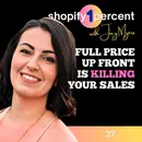 Former Shopify Employee is Disrupting Preorders: Why Full Price Up Front is Killing Your Sales w/ Diana Birsan Co-Founder @ Downpay