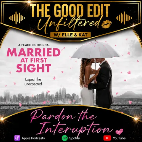 The Good Edit unfiltered | MAFS Recap Bravo Reality TV Hot Gossip