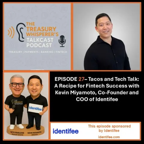 Episode 27 - Tacos and Tech Talk: A Recipe for FinTech Success with Kevin Miyamoto (Identifee)