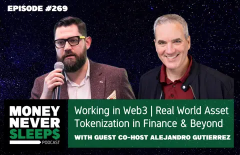 269: Working in Web3 | Real World Asset Tokenization in Finance and Beyond | Guest Co-Host Alejandro Gutierrez