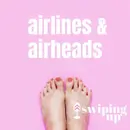 S2 Ep18: Airlines & Airheads