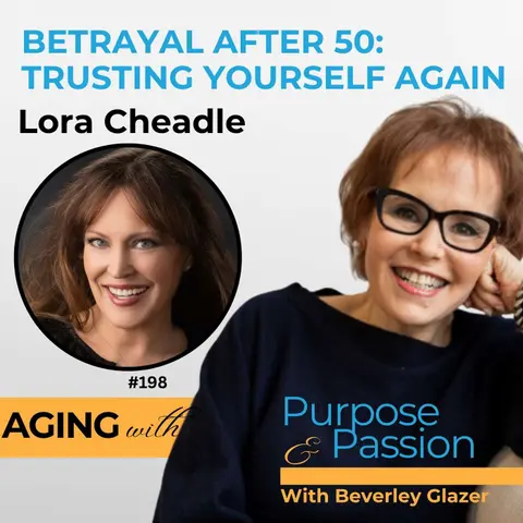 Betrayal After 50: When You Stop Trusting Yourself | Lora Cheadle