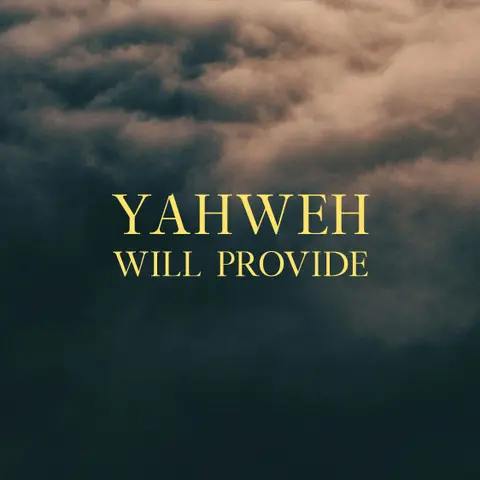 Name Above All Names: Yahweh Will Provide