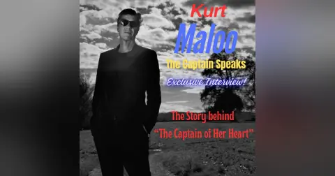 The Secrets of a Hit Song - Kurt Maloo Exclusive Interview of "The Captain of Her Heart Fame"