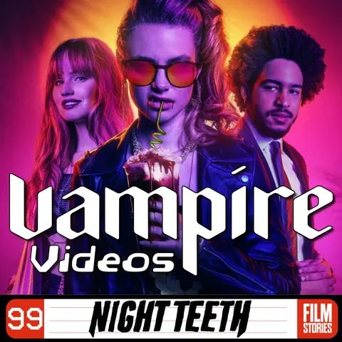 99. Night Teeth (2021) with Dee Molumby