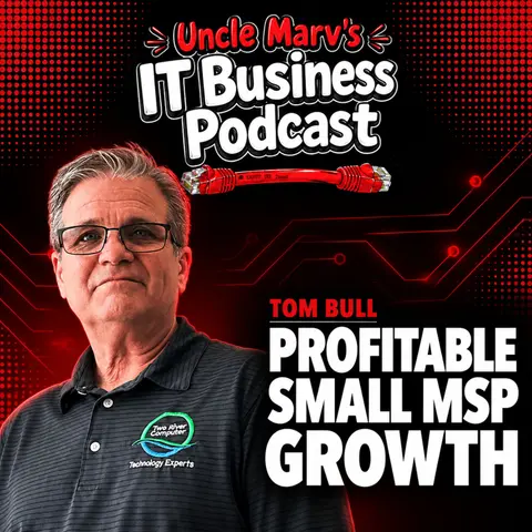 Profitable Small MSP Growth with Tom Bull (EP 1079)