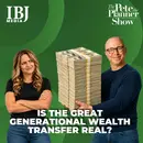 Is the great generational wealth transfer real?