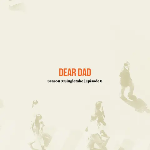 Singletake: Dear Dad