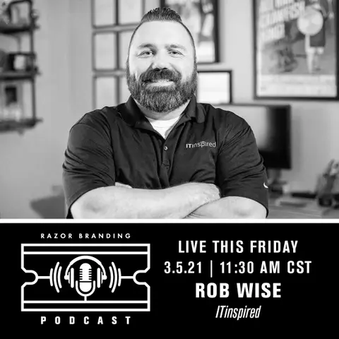 Razor Branding™ Podcast LIVE: 2.5 with Rob Wise