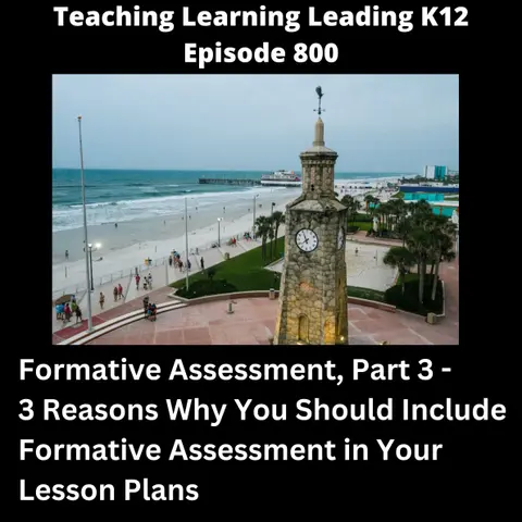 Formative Assessment, Part 3 - 3 Reasons Why You Need to Include Formative Assessment in Your Lesson Plans - 800s