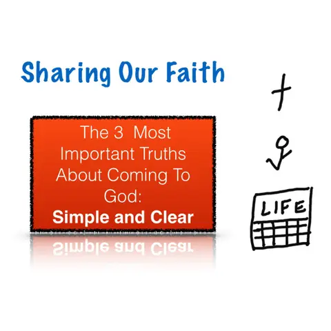Sharing Our Faith: 3 Things to Make Clear E02