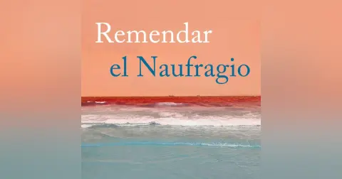 Remendar el naufragio