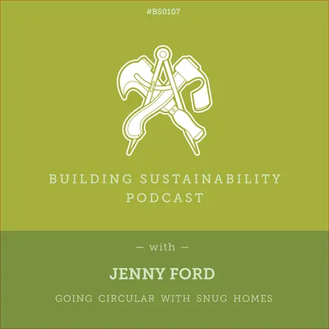 Going Circular with Snug Homes - Jenny Ford - BS107