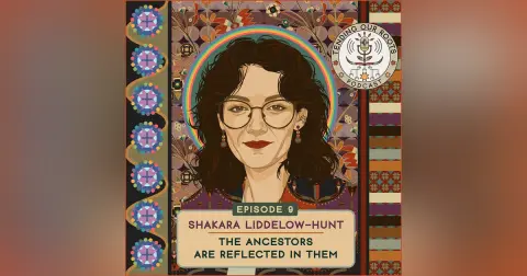 Shakara Liddelow-Hunt — “The Ancestors Are Reflected in Them.”