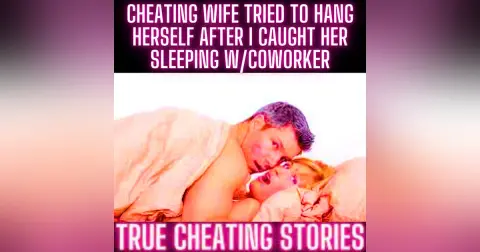 Cheating Wife Tried To HANG HERSELF After I Caught Her Sleeping w/Coworker
