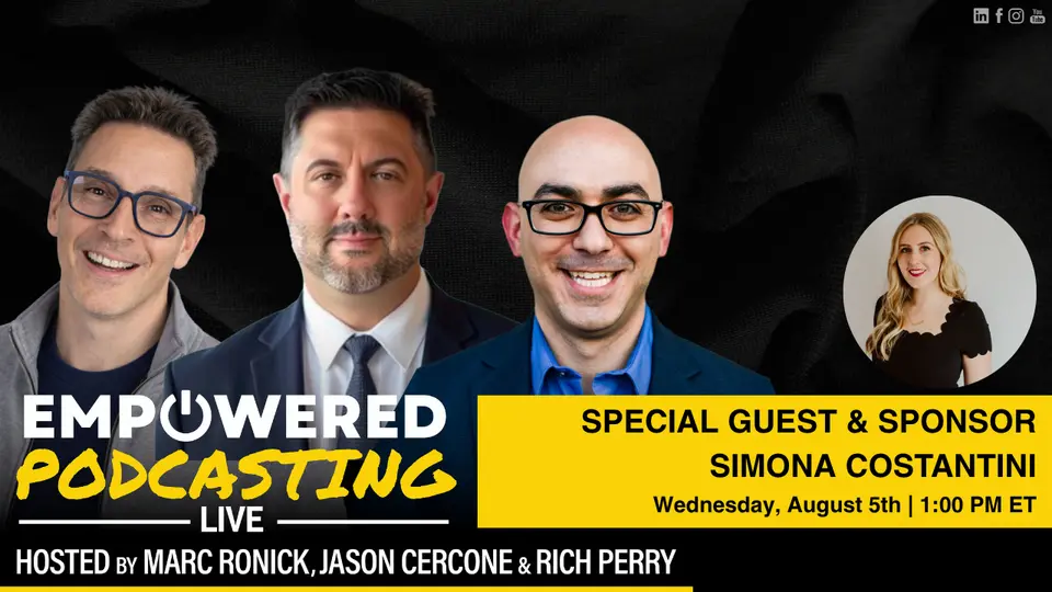 Empowered Podcasting Live with Simona Costantini, Special Guest, Wednesday August 5th at 1:00 PM ET