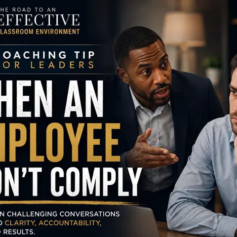 Coaching Tip for Leaders: When an Employee Won’t Comply