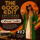 The Good Edit Unfiltered: Official Trailer
