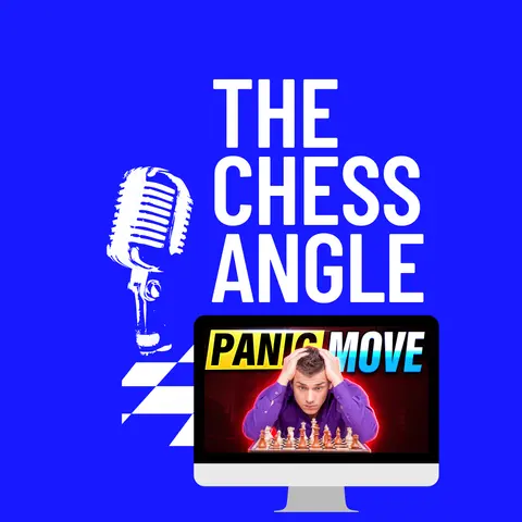 Ep. 121: Avoiding "Panic Moves" in Chess (Game Analysis #11)