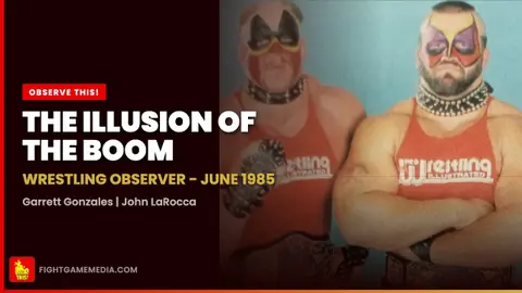 The Illusion of the Boom — Wrestling Observer: June 1985 | Observe This!