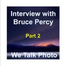 Interview with Bruce Percy Part 2