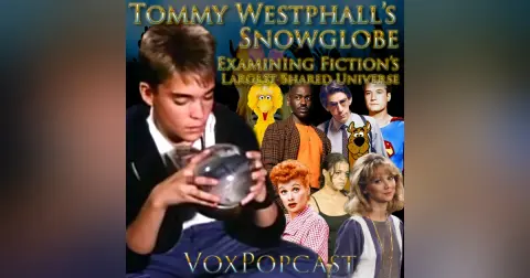 e409. Tommy Westphall’s Snowglobe: Exploring Fiction’s Largest Shared Universe