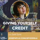 Giving Yourself Credit with Lani Love- CR45