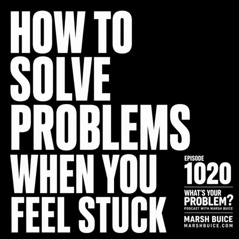How to Solve Problems When You Feel Stuck