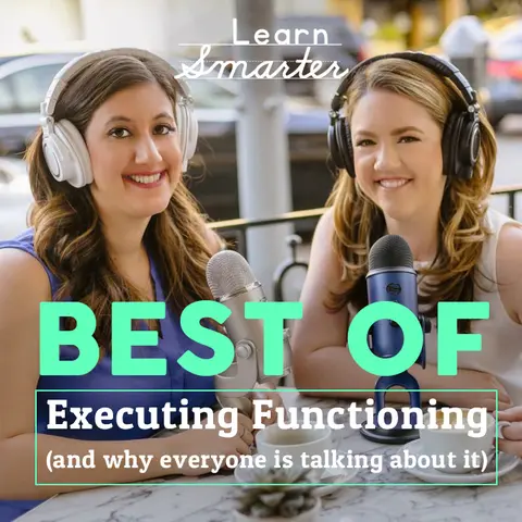 34: (Best of) Executive Functioning (and why everyone is talking about it)