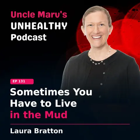 Sometimes You Have to Live in the Mud (EP 131)