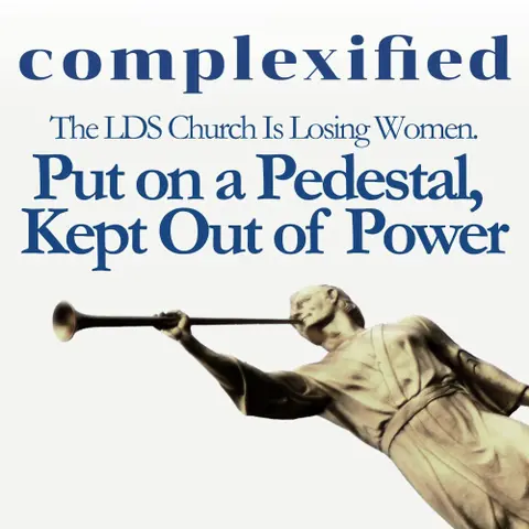 Put on a Pedestal, Kept Out of Power: How The LDS Church Is Losing Women