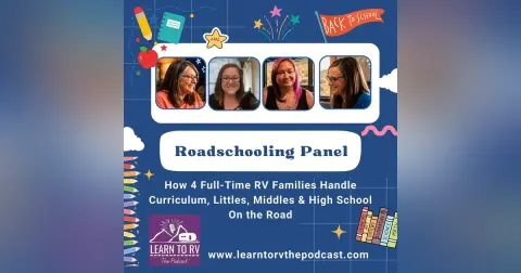 Roadschooling Panel: How 4 Full-Time RV Families Handle Curriculum, Littles, Middles & High School On the Road