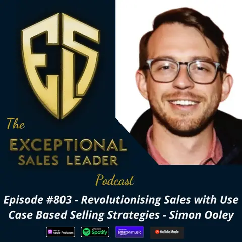 Revolutionising Sales with Use Case Based Selling Strategies – Simon Ooley
