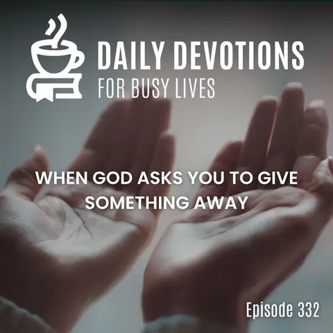 When God Asks You to Give Something Away