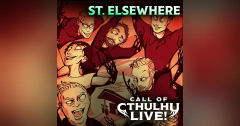 St. Elsewhere | Call of Cthulhu Live! | St. Paul 2026 | Modern Call of Cthulhu